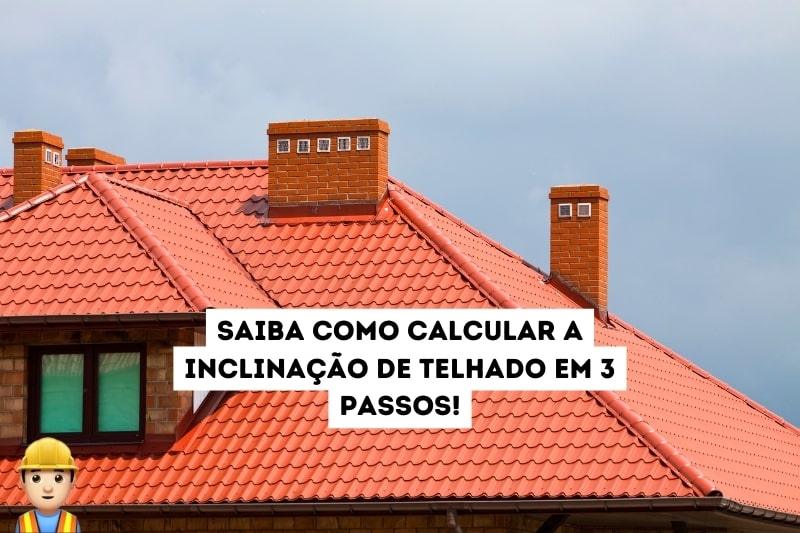 Como calcular a inclinação de telhado?