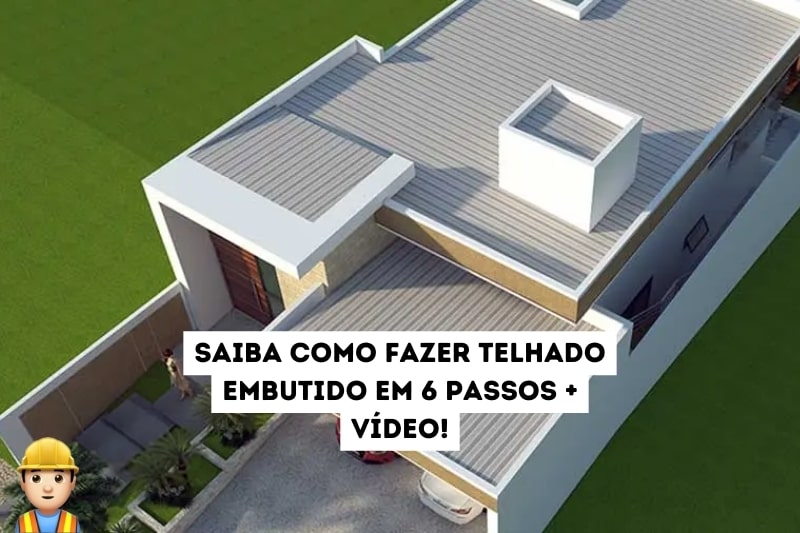 Como fazer telhado embutido?