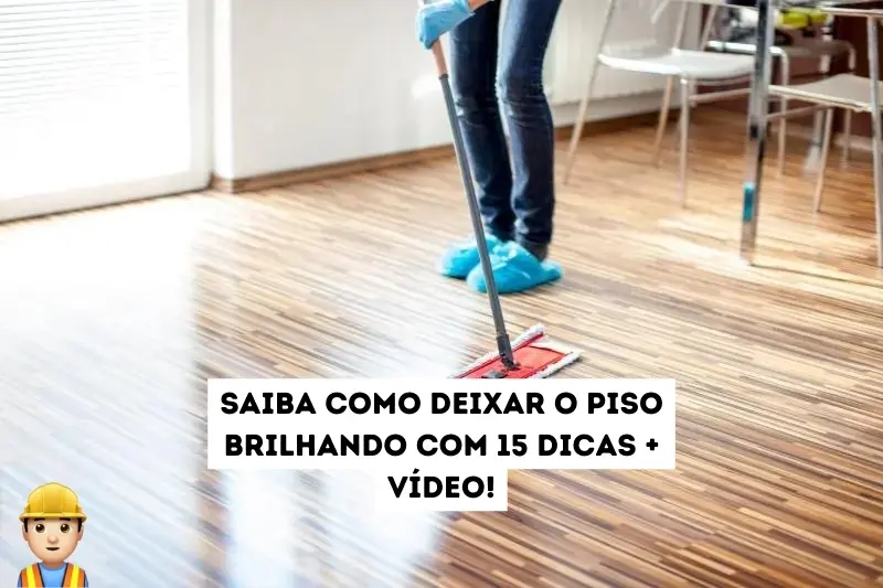 Como deixar o piso brilhando?